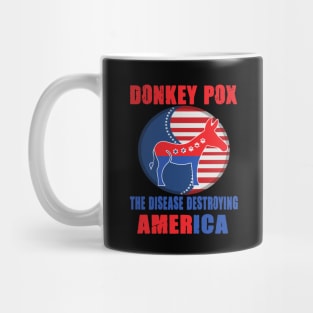 Donkey Pox The Disease Destroying America Mug